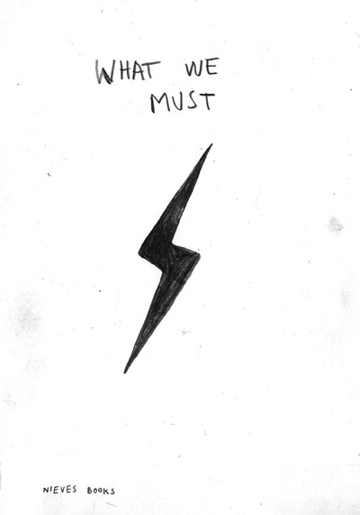 Nieves Zine Cover, What We Must, Kim Hiorthøy
(Berlin, Germany), 2004